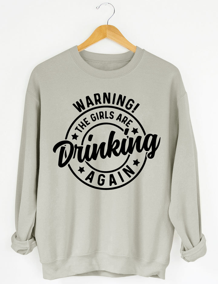 Warning! The Girls Are Drinking Again Crop Sweatshirt