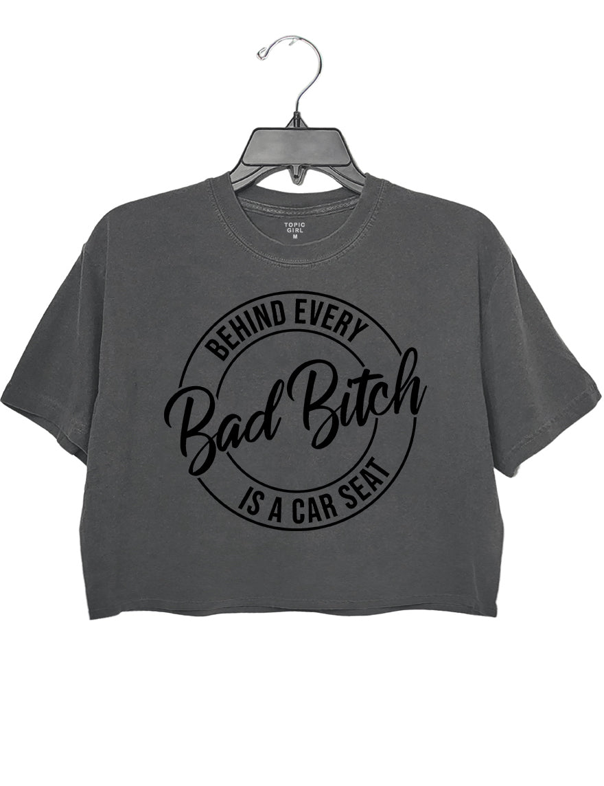 Behind Every Bad Bitch Is A Car Seat Crop Sweatshirt