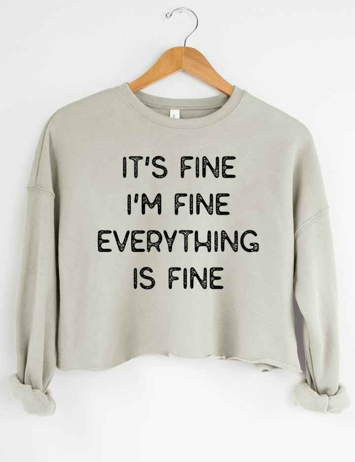 It's Fine I'm Fine Everything Is Fine Crop Sweatshirt