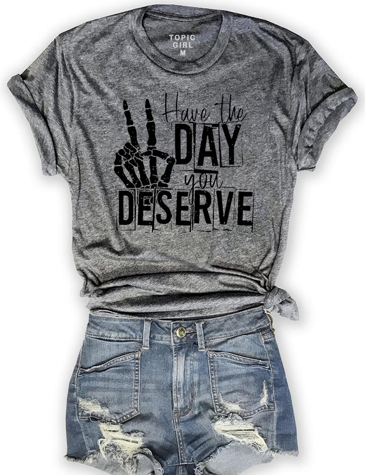 Have The Day You Deserve Crop Sweatshirt