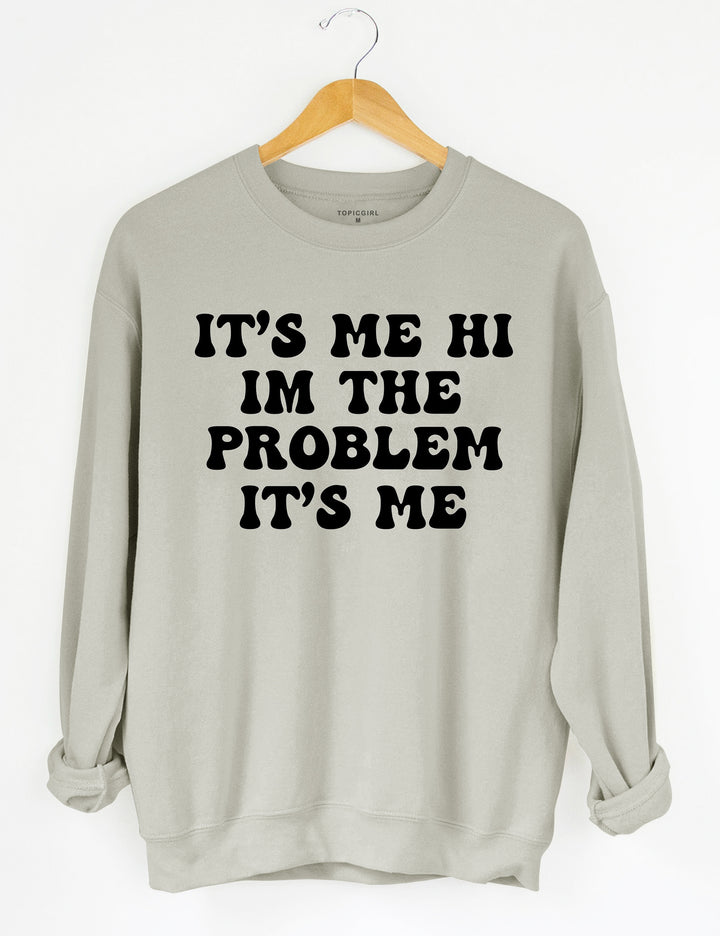 It's Me Hi I'm The Problem It's Me Crop Sweatshirt