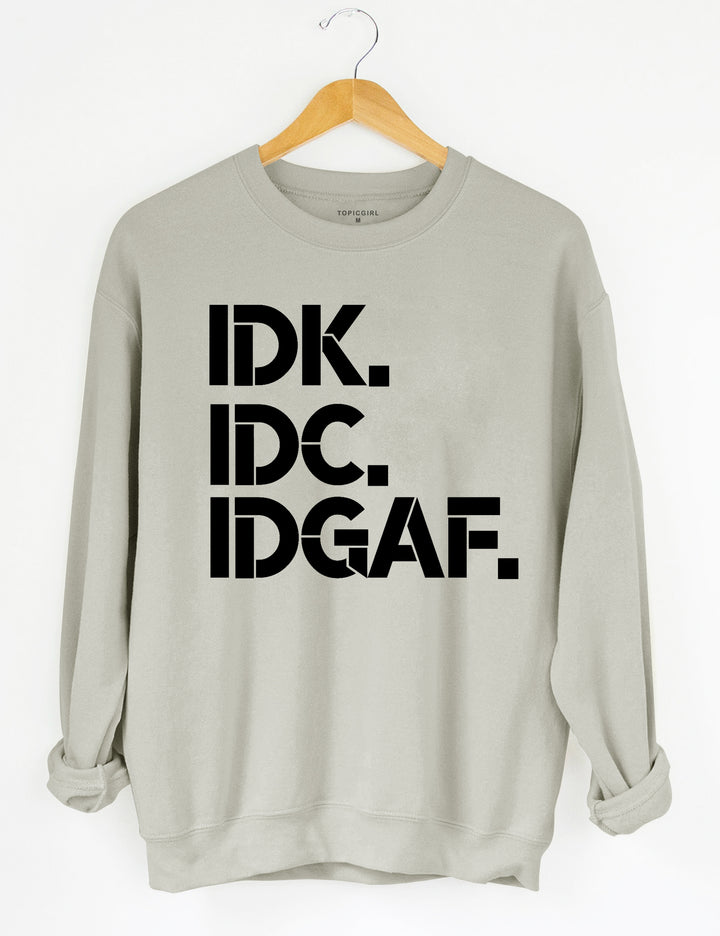 IDK IDC IDGAF Crop Sweatshirt