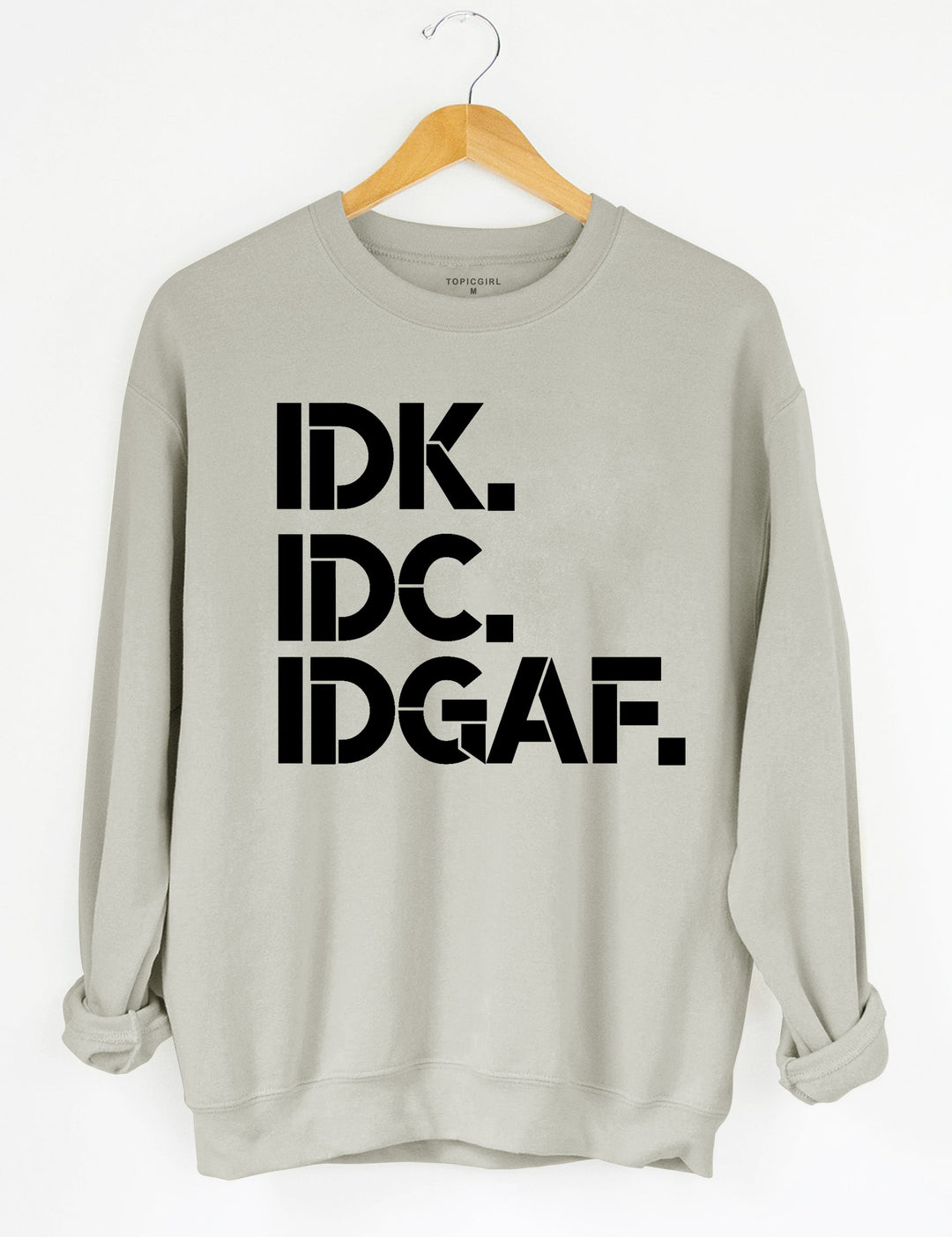 IDK IDC IDGAF Hoodie