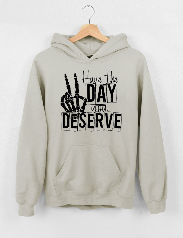 Have The Day You Deserve Crop Sweatshirt