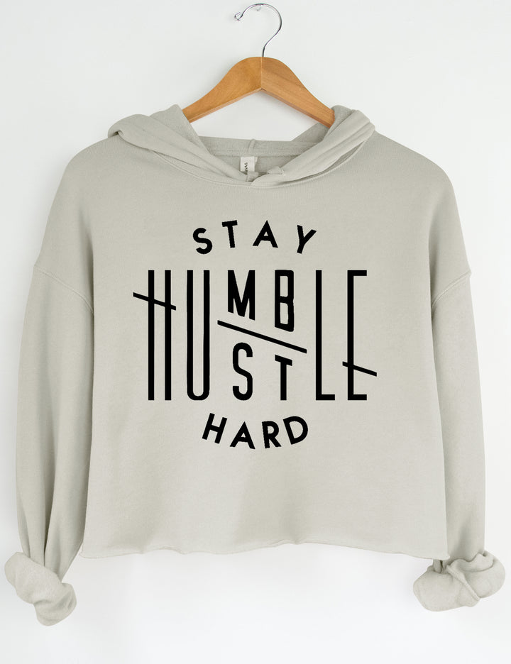 Stay Humble Hustle Hard Crop Sweatshirt