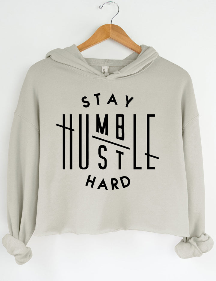 Stay Humble Hustle Hard Crop Hoodie