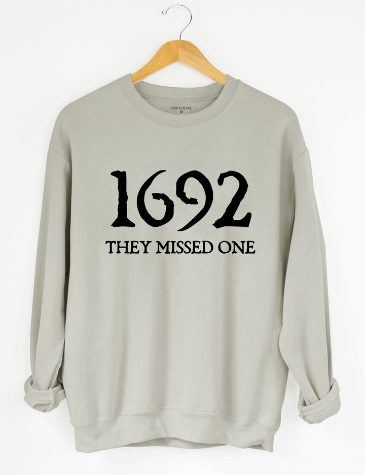 Halloween Salem 1692 They Missed One Sweatshirt