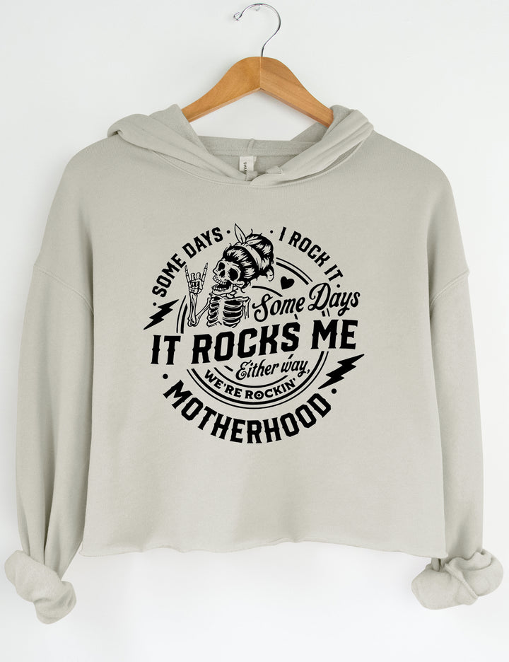 Some Days I Rock It Some Days It Rocks Me Crop Hoodie