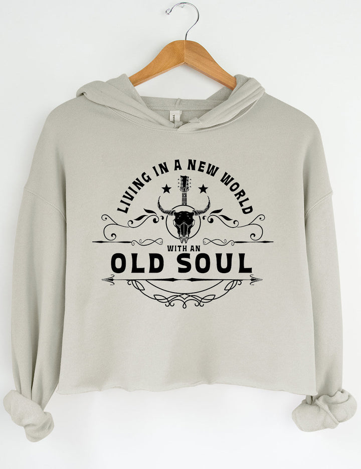 Living In A New World With An Old Soul Crop Top