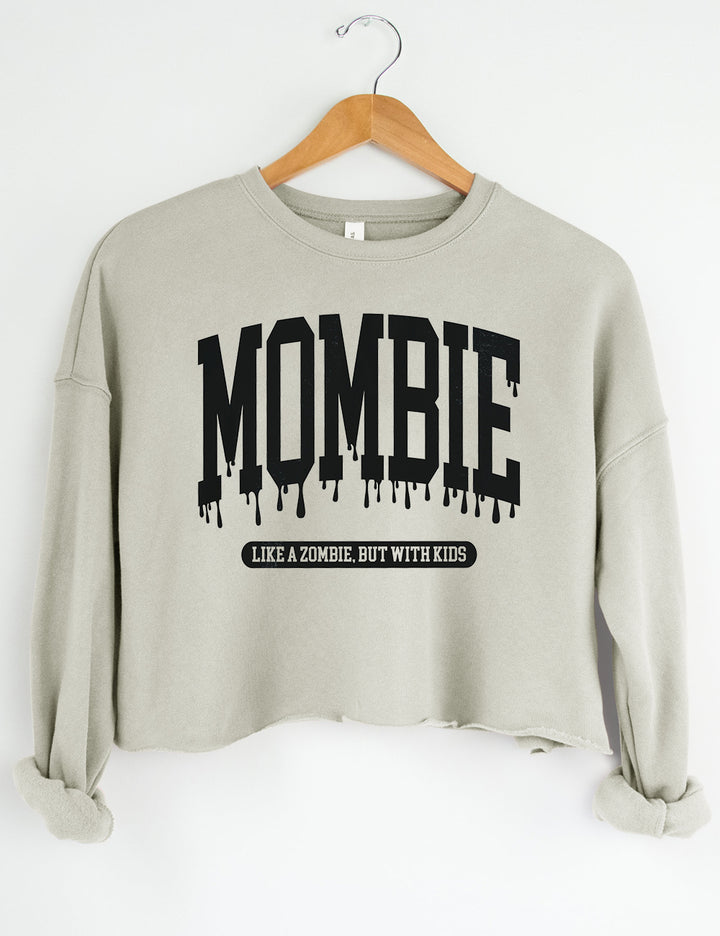 Mombie Like A Zombie But With Kids Crop Sweatshirt