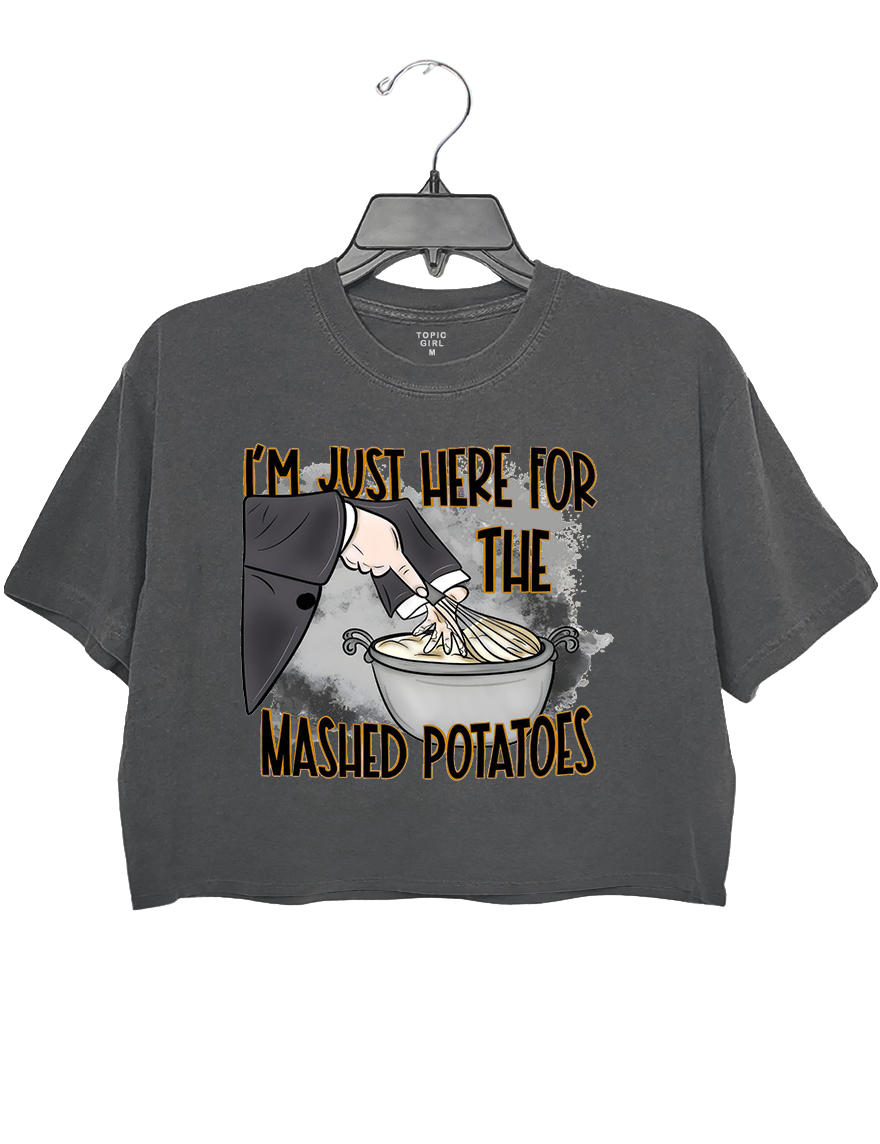 I'm Just Here For The Mash Potatoes Tee