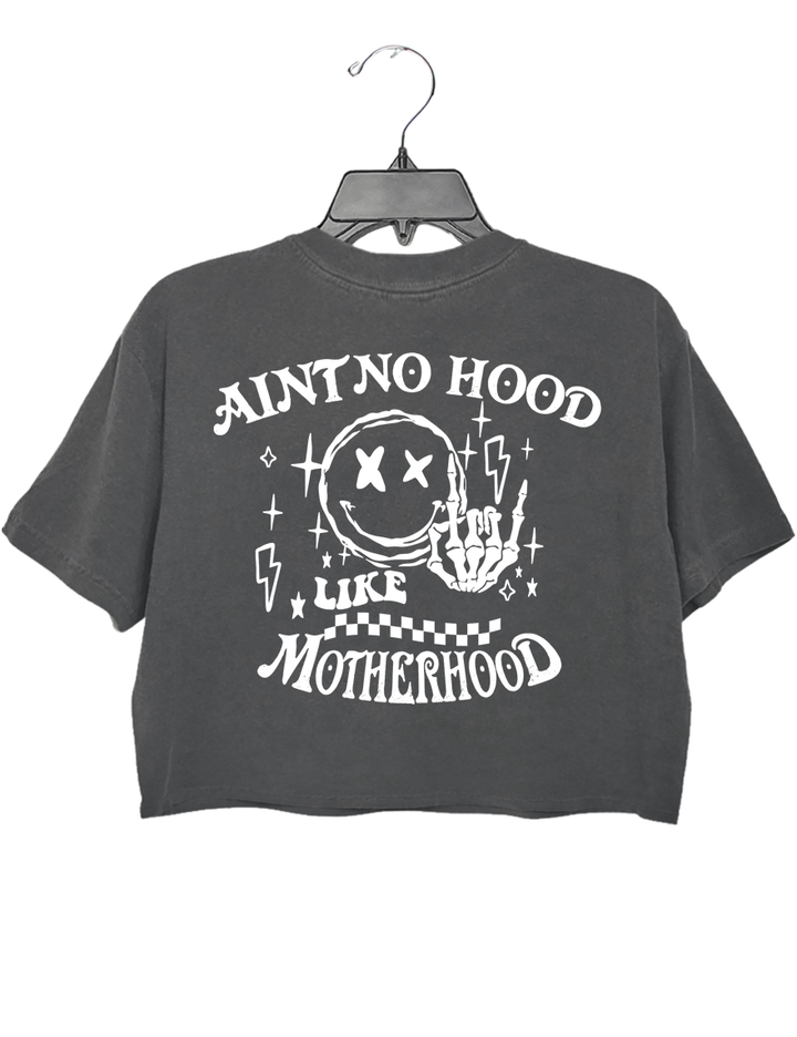 Ain't No Hood Like Motherhood Crop Top