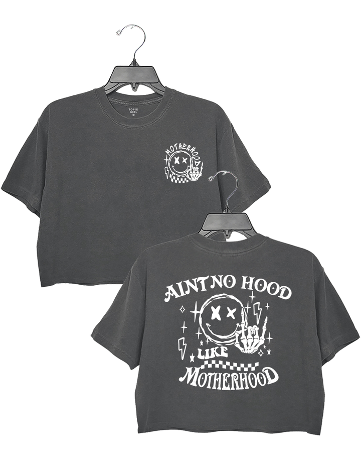 Ain't No Hood Like Motherhood Crop Top