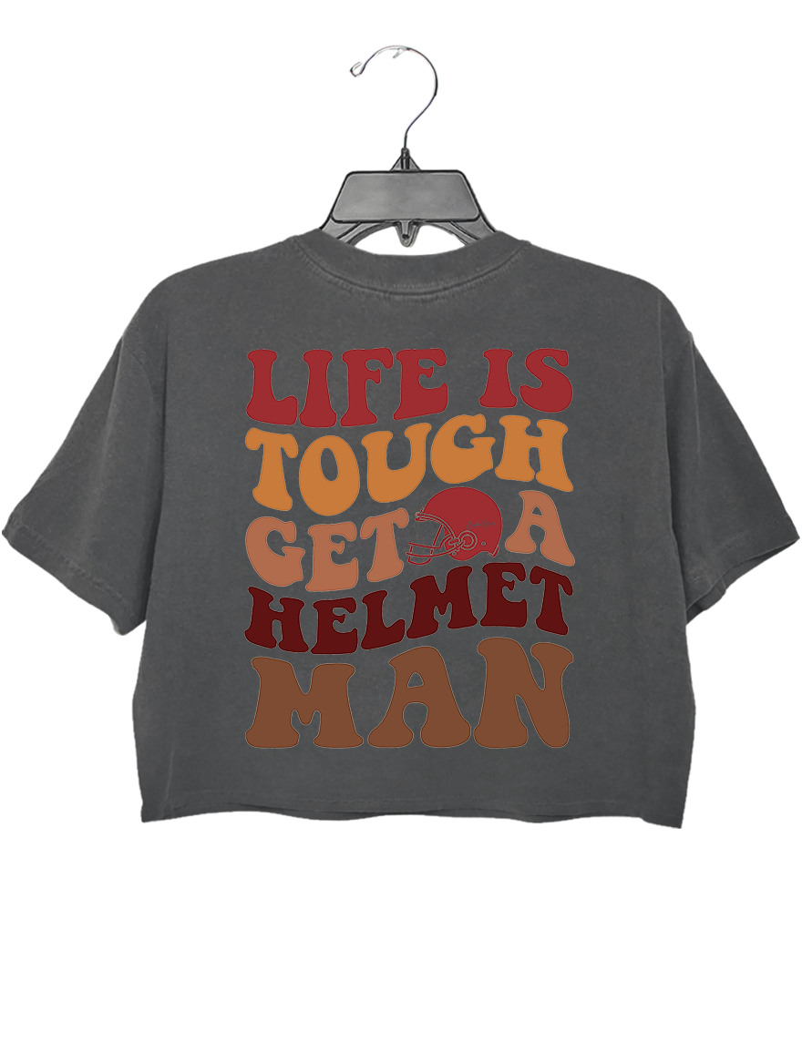 Life's Tough Get a Helmet Man Crop Top