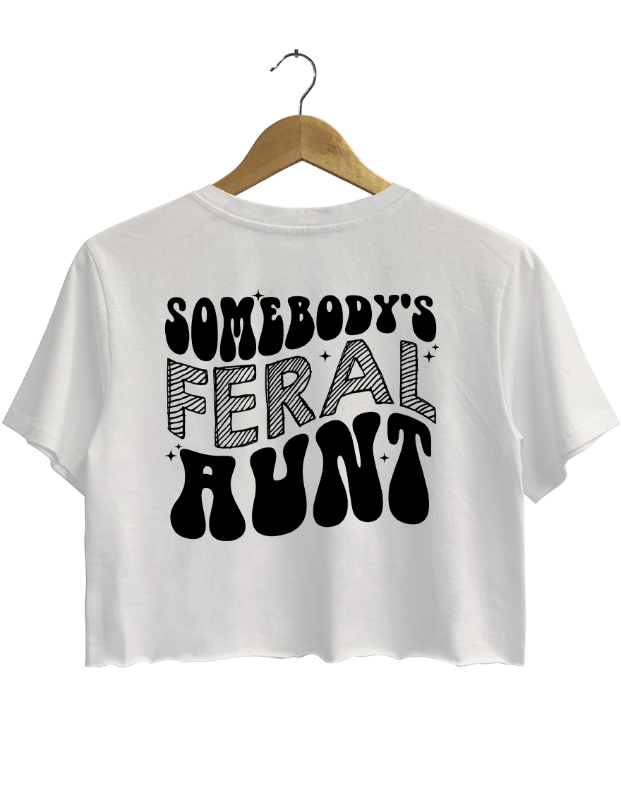 Somebody's Feral Aunt Crop Top