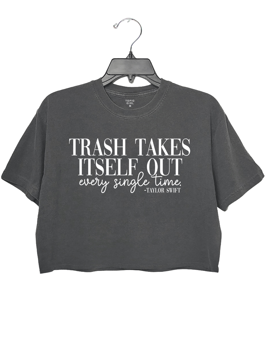 Trash Takes Itself Out Every Single Time Sweatshirt