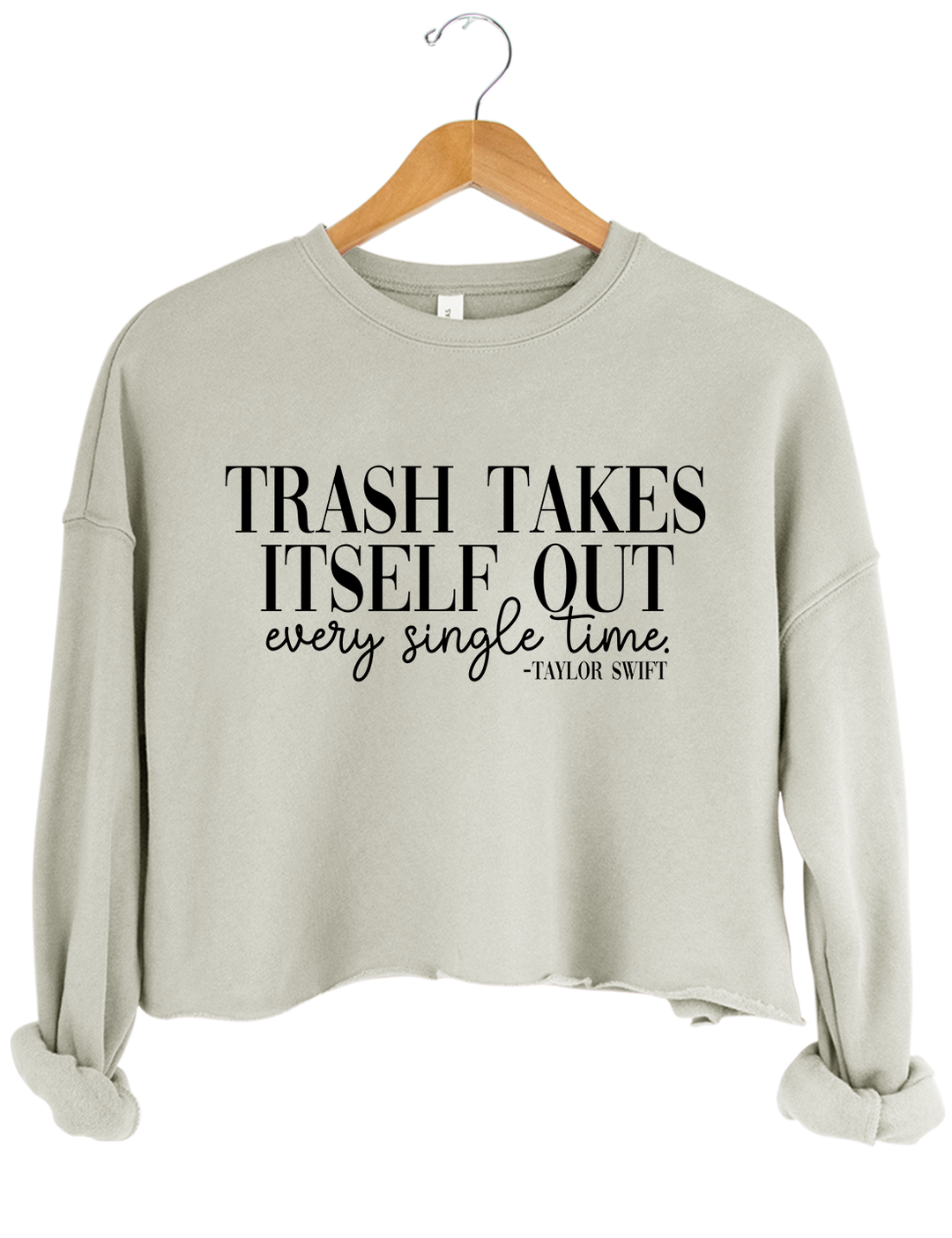 Trash Takes Itself Out Every Single Time Crop Top