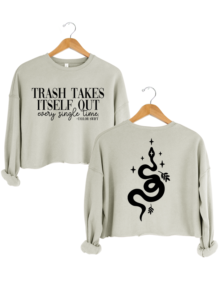 Trash Takes Itself Out Every Single Time Sweatshirt