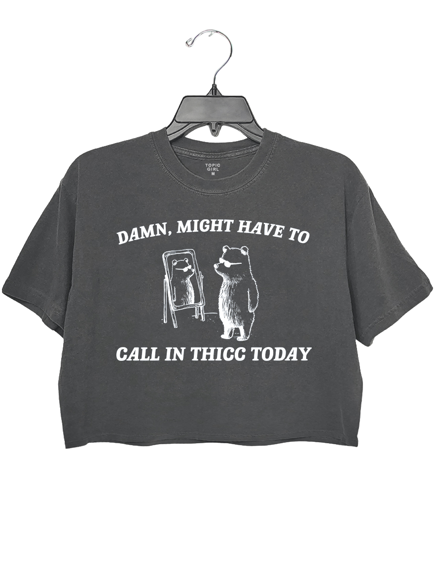 Might Have To Call In Thicc Today Crop Sweatshirt