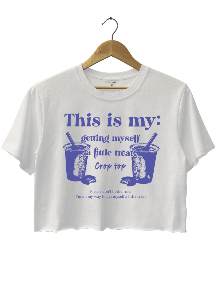 This Is My Getting Myself a Little Treat Crop Top