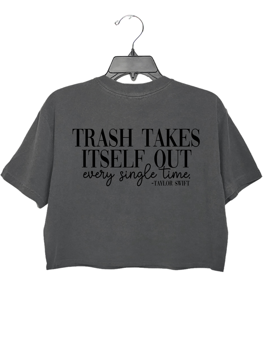 Trash Takes Itself Out Crop Top