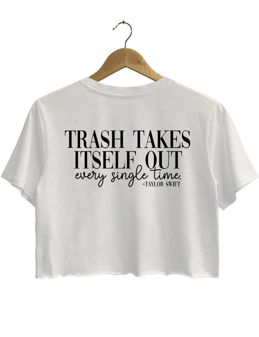 Trash Takes Itself Out Crop Top