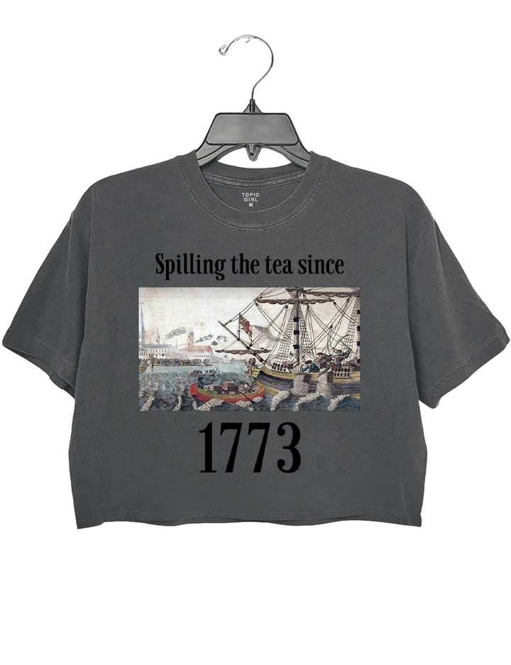 4th Of July Spilling The Tea Since 1773 Crop Top