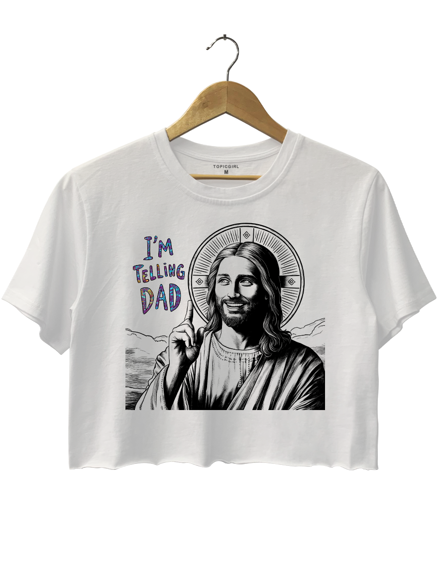 I’m Telling Dad Jesus Hola Crop Top