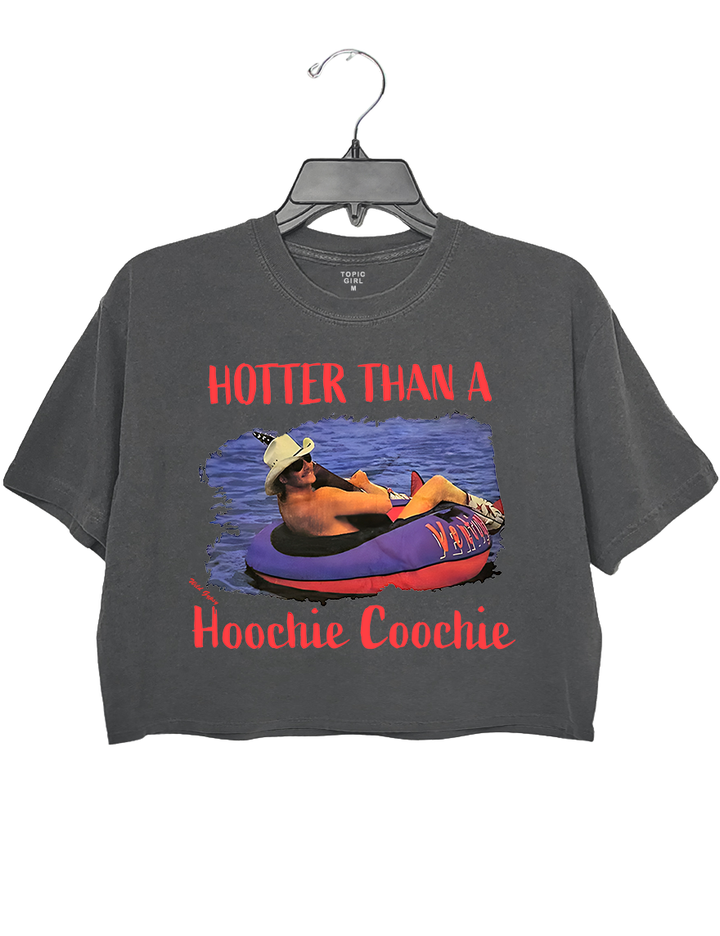 Hotter Than A Hoochie Coochie Crop Top