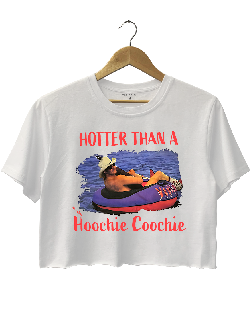 Hotter Than A Hoochie Coochie Crop Top