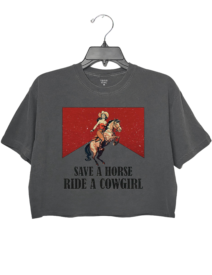 Save A Horse Ride A Cowgirl Crop Top