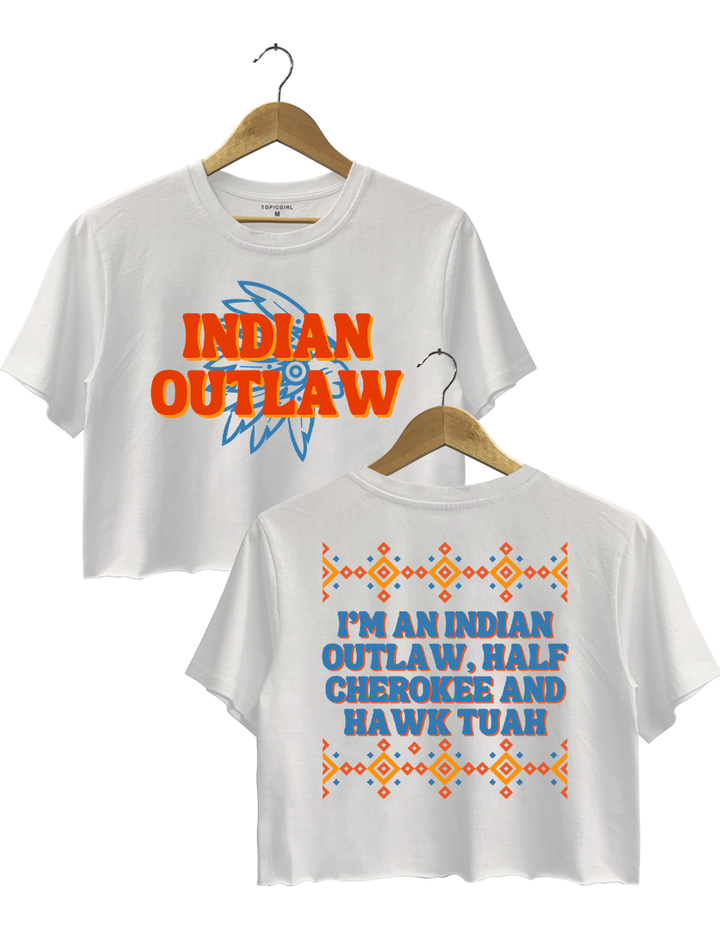 Indian Outlaw Half Cherokee And Hawk Tuah Crop Top