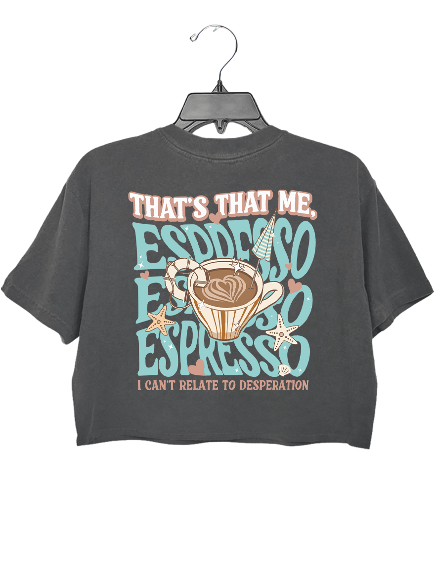 That's That Me, I Can't Relate To Desperation! Crop Top