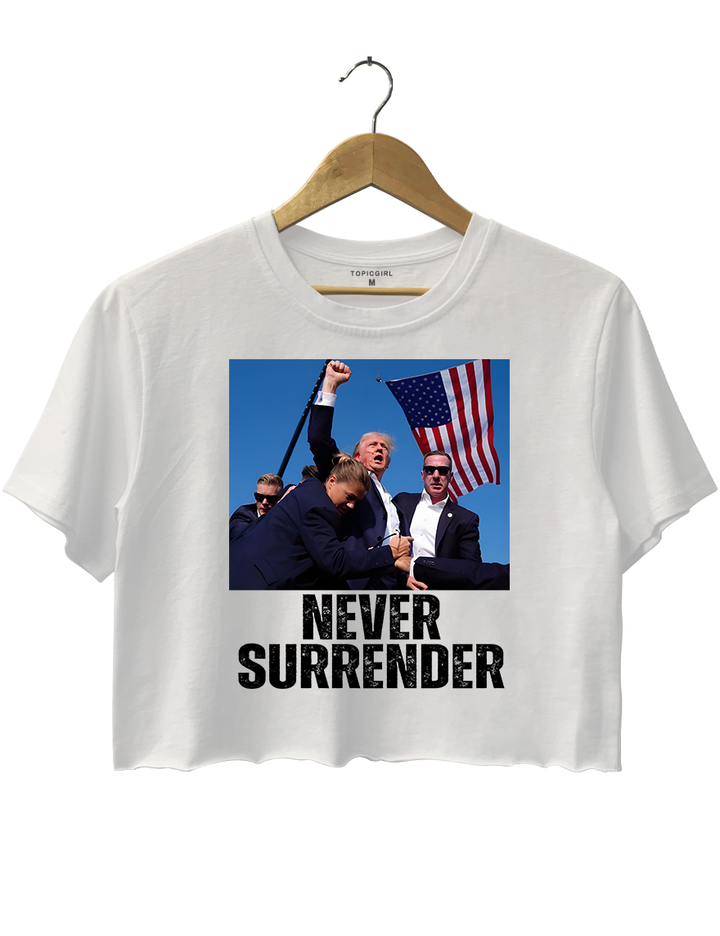 Never Surrender Trump Statement Shooting Crop Top