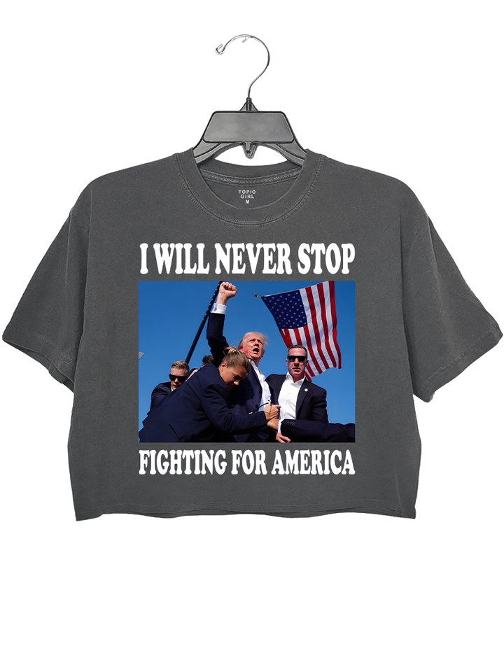 I Will Never Stop Fighting For America Trump Crop Top