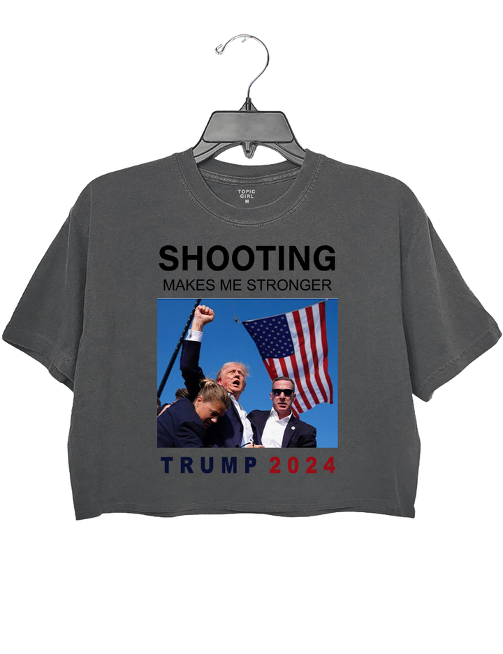 Shooting Makes Me Stronger Trump 2024 Crop Top