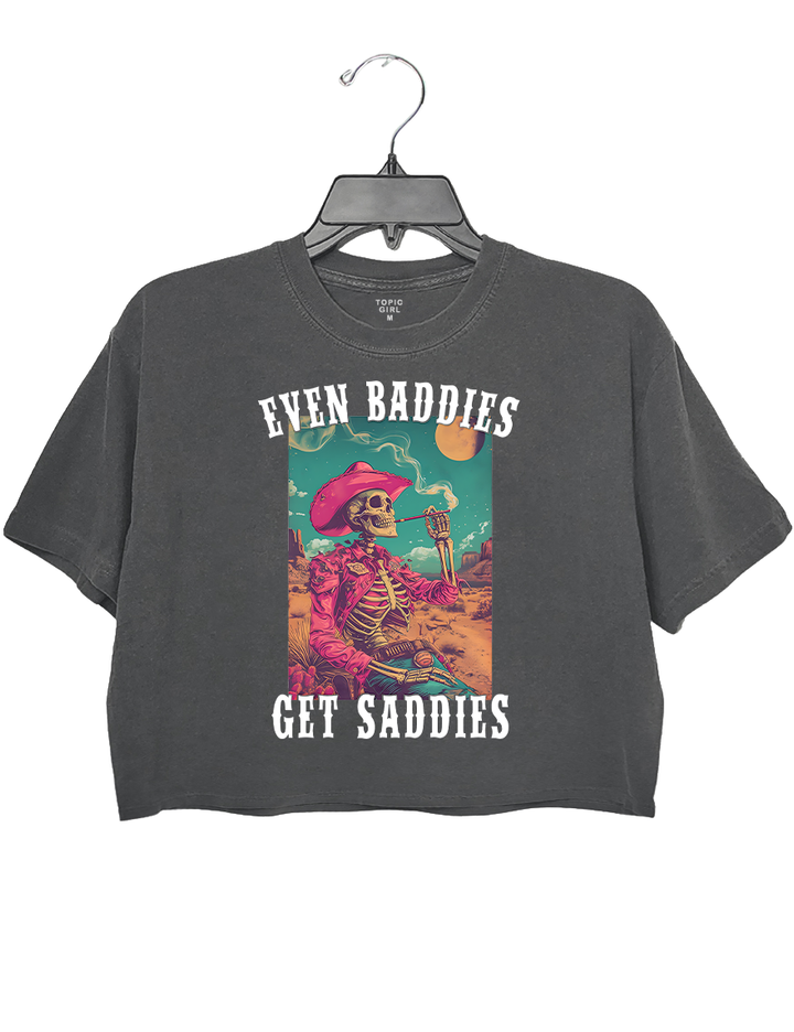 Even Baddies Get Saddies Crop Top