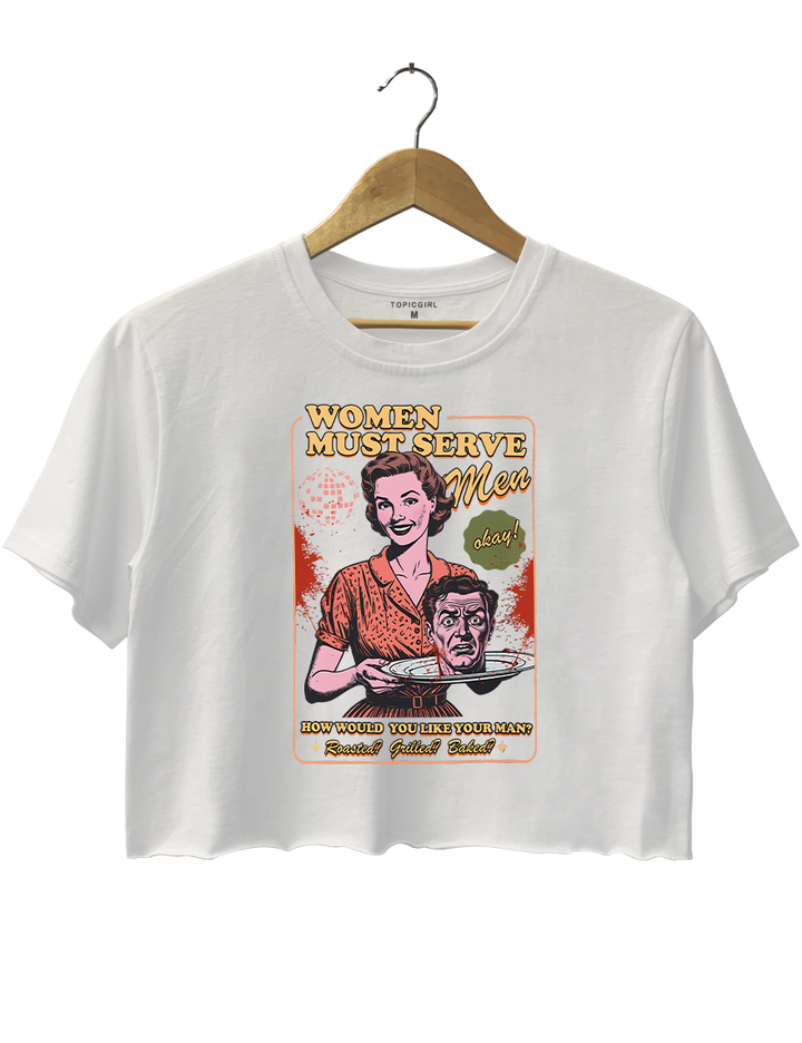 Feminist Halloween Women Must Serve Men Crop Top