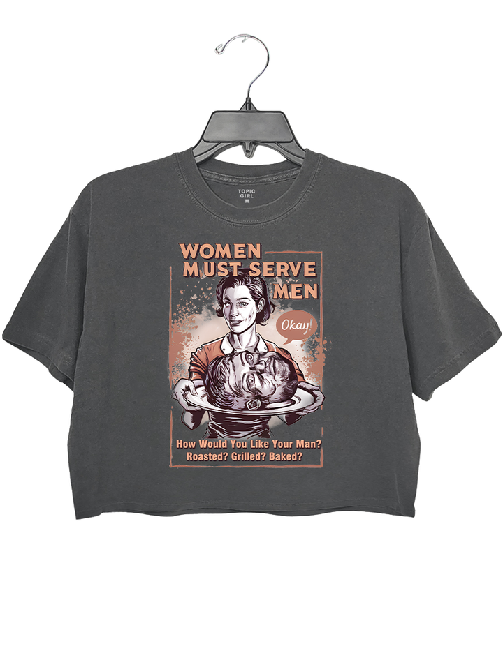 Women Must Serve Men Crop Top