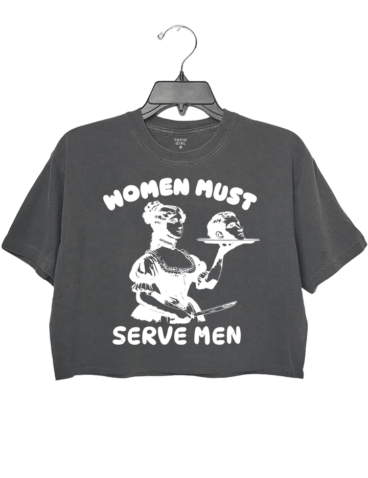 Women Must Serve Men Crop Top