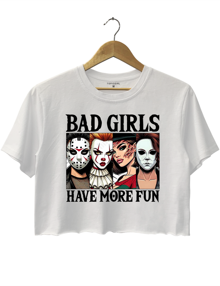 Bad Girls Have More Fun Crop Top