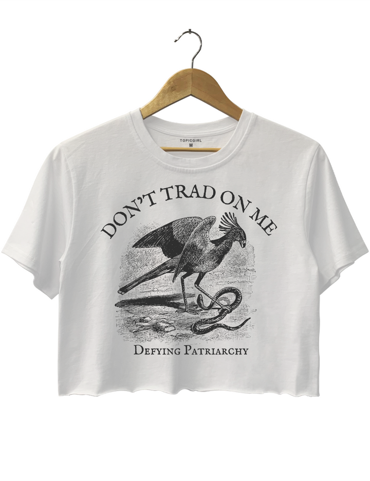 Don't Trad On Me Defying Patriarchy Crop Top